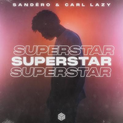 Superstar By Sandëro, Carl Lazy, Jaime Deraz's cover