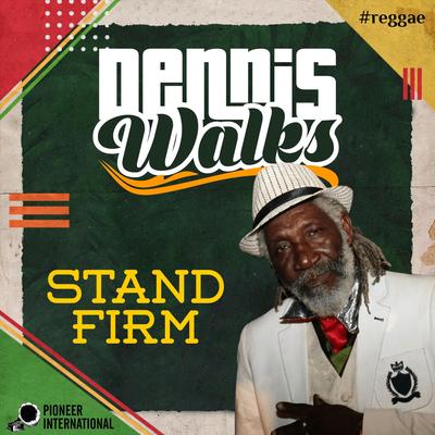 Stand Firm Natty By Dennis Walks's cover