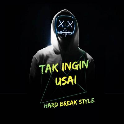 Keisya Lavronka Tak Ingin Usai REMIX HARD BREAK STYLE's cover