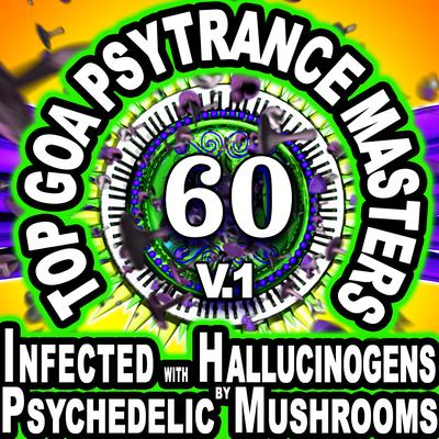 Atma - Psychedelic Visionaries By Psytrance, Goa Psy Trance Masters, Psychedelic Mushrooms Infected With Hallucinogens's cover