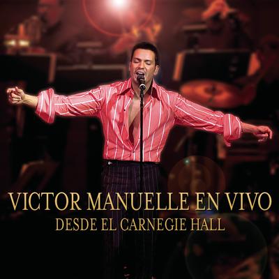 Victor Manuelle Desde El Carnegie Hall's cover