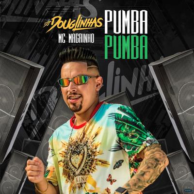 Pumba Pumba (feat. Mc Magrinho & Dj TK) (feat. Mc Magrinho & Dj TK) By DJ Douglinhas, Mc Magrinho, Dj Tk's cover