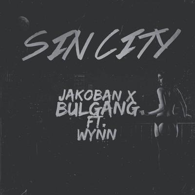 Sin City (feat. Wynn & Bulgang) By Jakoban, Wynn, Bulgang's cover