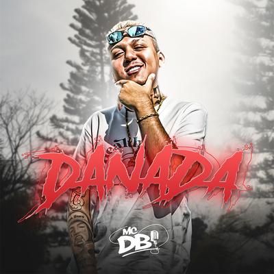 Danada By Mc DB, MC Liro, DJ 2w's cover
