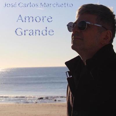 Amore grande By José Carlos Marchetto, Carlos Chagas, Thiago Rudrea, Luiz Gomes, Adson Lemos's cover