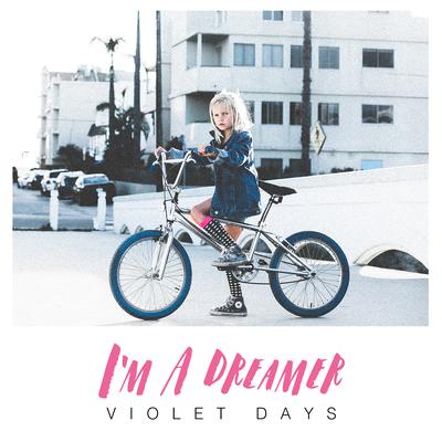 I'm a Dreamer By Violet Days's cover