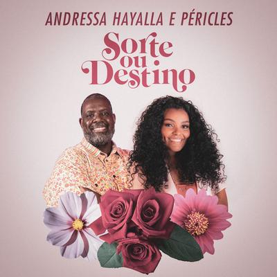 Sorte Ou Destino By Péricles, Andressa Hayalla's cover