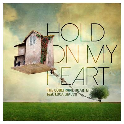 Hold on My Heart By The Cooltrane Quartet, Luca Giacco's cover