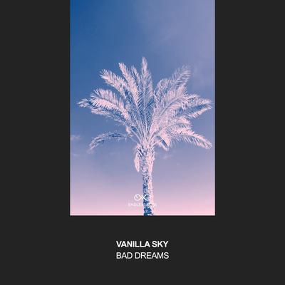 Bad Dreams By Vanilla Sky's cover