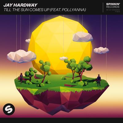 Till The Sun Comes Up (feat. PollyAnna) By Jay Hardway, PollyAnna's cover