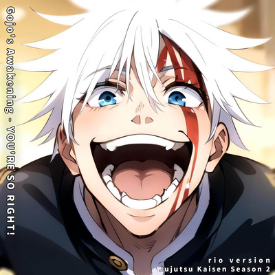 Gojo's Awakening You're So Right ("Jujutsu Kaisen Season 2") (Rio Version)'s cover