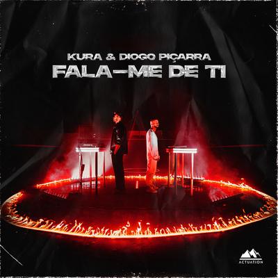 Fala-Me De Ti By Kura, Diogo Piçarra's cover
