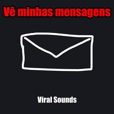 Vê Minhas Mensagens By Viral Sounds's cover