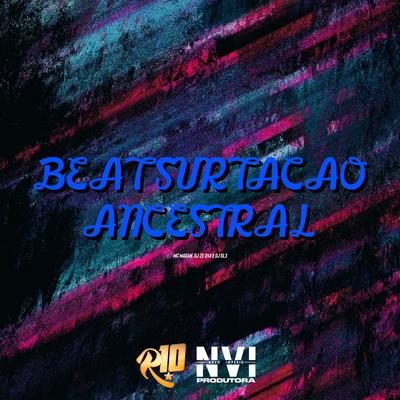Beat Surtacao Ancestral By MC Madan, DJ ZÉ 014, DJ GL3's cover