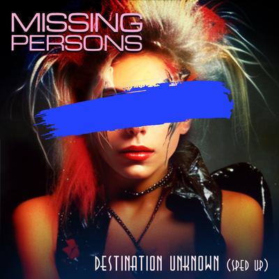 Destination Unknown (Re-Recorded - Slowed + Reverb) By Missing Persons's cover