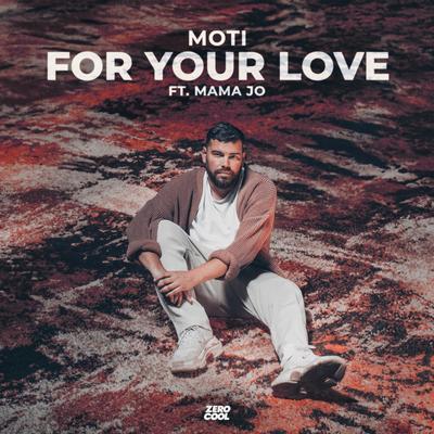 For Your Love By MOTi's cover