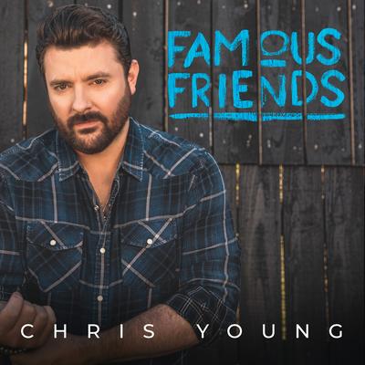 Famous Friends By Chris Young, Kane Brown's cover