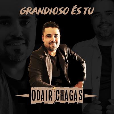 Grandioso És Tu By Odair Chagas's cover