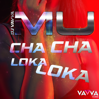 Mu Cha Cha Loka Loka By DJ Vavva's cover
