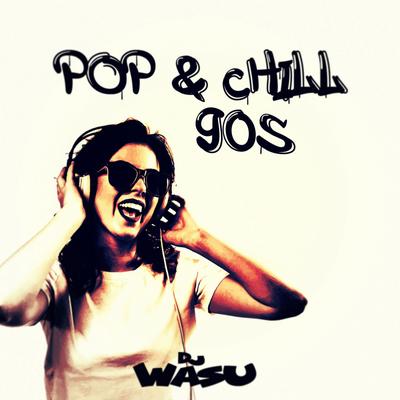 Pop & Chill 90S's cover