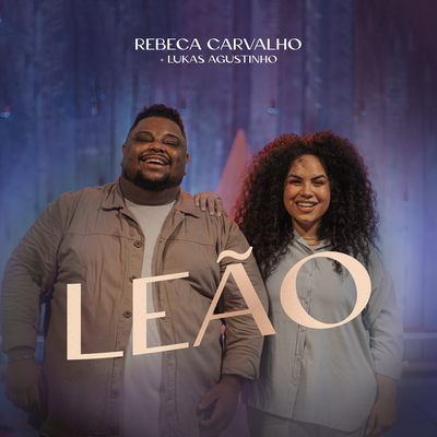 Leão (Ao Vivo) By Rebeca Carvalho, Lukas Agustinho's cover