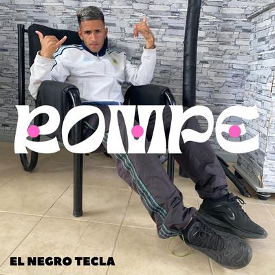 Rompe By El negro tecla's cover