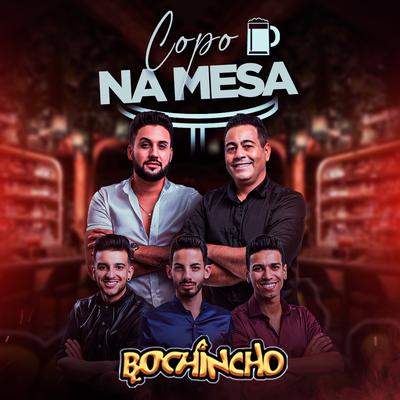 Copo na Mesa By Grupo Bochincho's cover