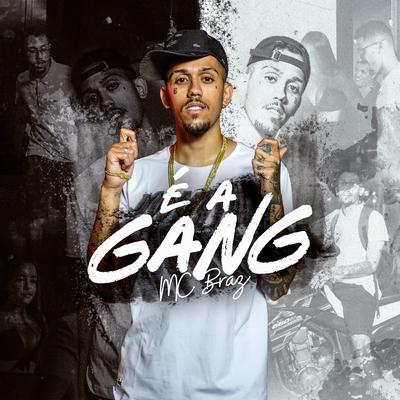 É a Gang By MC Braz's cover