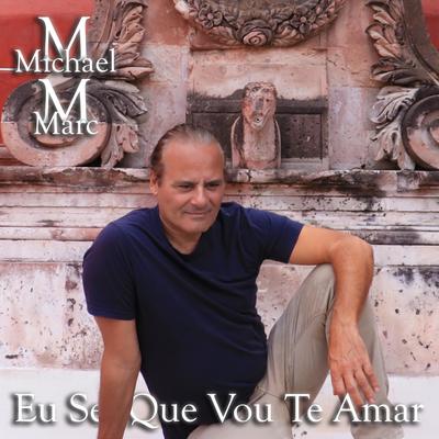 Eu Sei Que Vou Te Amar By Michael Marc's cover