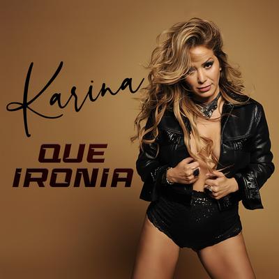 Qué Ironía By Karina Tejeda's cover