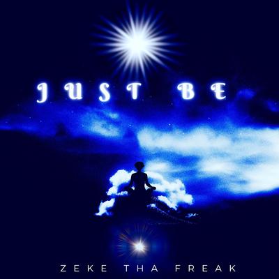 Just Be By Zeke Tha Freak's cover