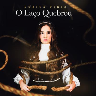 O Laço Quebrou By Eurice Diniz's cover