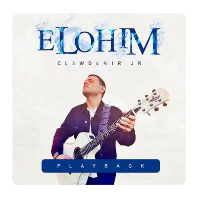 Elohim (Playback) By Clawdemir Jr's cover