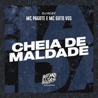 Cheia de Maldade By MC Guto VGS, DJ Kley, MC Pagote's cover