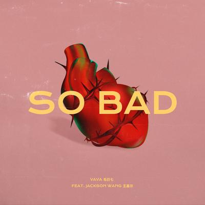 So Bad (feat. Jackson Wang) By Jackson Wang, VaVa's cover
