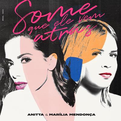 Some que ele vem atrás By Anitta, Marília Mendonça's cover