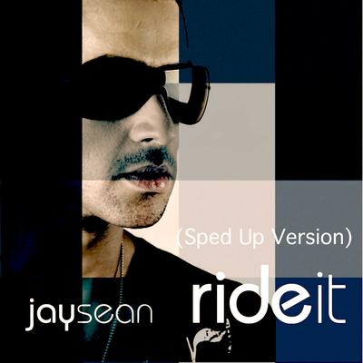 Ride It [Sped Up Version] By Jay Sean's cover