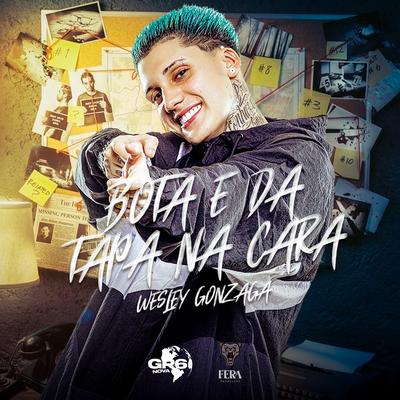 Bota E Da Tapa Na Cara By Dj Wesley Gonzaga's cover