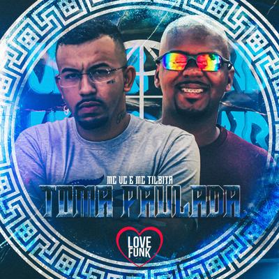 Toma Paulada By MC VC, MC TILBITA, Love Funk's cover