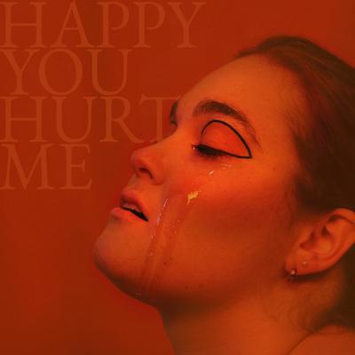 Happy You Hurt Me By Madison Rudin's cover