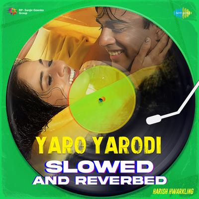 Yaro Yarodi - Slowed and Reverbed's cover