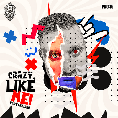 Crazy, Like Me! By PARTYRAISER's cover