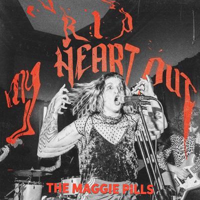 Rip My Heart Out By The Maggie Pills's cover