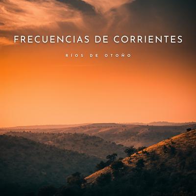 Canciones De Río By Agua Mantra, Música para estudiar duro, Música para Dormir Con Relajantes Sonidos de la Naturaleza's cover