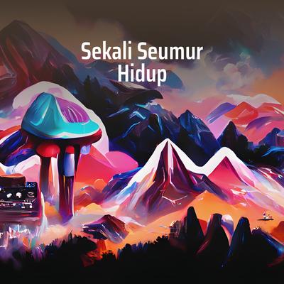 Sekali Seumur Hidup (Cover)'s cover