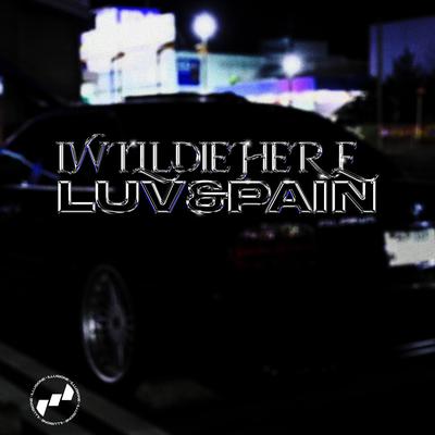 LUV & PAIN By iwilldiehere's cover