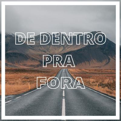 DE DENTRO PRA FORA By PISADINHA DE CRENTE's cover