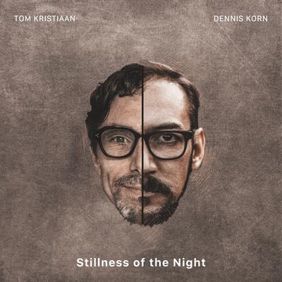 Stillness of the Night By Dennis Korn, Tom Kristiaan's cover