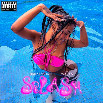 Splash By Baby Kysha, DJ Wkilla's cover