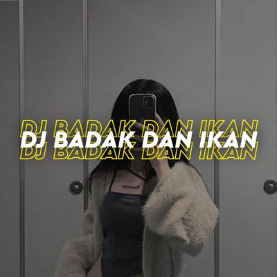 Dj Badak dan ikan's cover